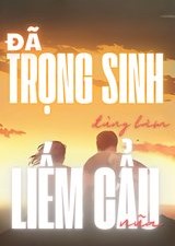 Đã Trọng Sinh, Đừng Làm Liếm Cẩu Nữa! ( Bản Dịch )